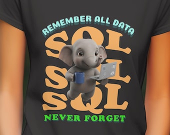 Funny SQL Elephant PNG - Remember All Data Database Administrator - Digital Download