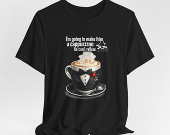 Coffee Lover Softstyle Shirt | Godfather Inspired Tee | Funny Coffee Quote | Graphic T-Shirt | Gift for Coffee Lovers