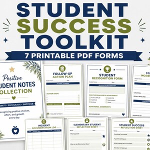 May include: A Student Success Toolkit featuring 7 printable PDF forms with navy blue and olive green text and graphics. The collection includes a Positive Student Notes sheet, Follow-Up Action Plan, Student Recognition Form, and Incident Report.