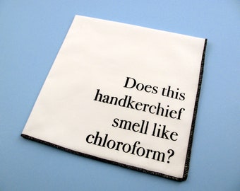 Handkerchief-Mens cotton hanky with hand printed CHLOROFORM. Soft, washable, reusable, funny hankie. Many colors to choose from.