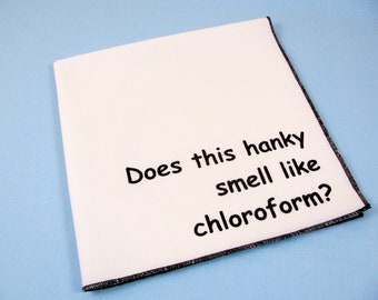 Handkerchief- Mens cotton hanky with hand printed comic CHLOROFORM. Soft, washable, reusable, funny hankie. Many colors to choose from.