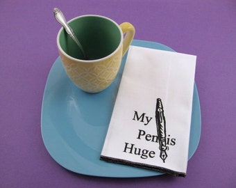 NAPKINS - soft cotton reusable cloth napkins with PEN is HUGE funny print, many colors to choose from.