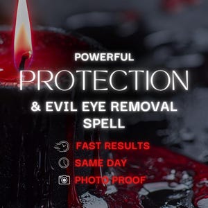 May include: A lit red candle with a bright flame against a dark background. The text reads "POWERFUL PROTECTION & EVIL EYE REMOVAL SPELL" with additional text indicating "FAST RESULTS", "SAME DAY", and "PHOTO PROOF".