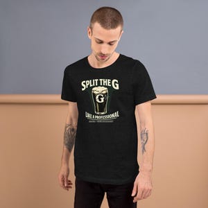 Split The G Like A Professional T-Shirt | Funny St Patrick’s Day Shirt | Irish Pub Tee | Guinness Lover Gift | Paddy’s Day Bar Shirt