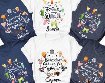 Custom Disney Snacking Around and Drinking Around The World Matching 2026 Shirt, Disney World Traveler  Group Shirt, Custom Disney Epcot Tee