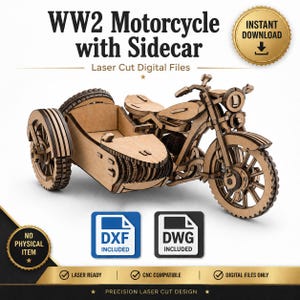 May include: A laser-cut wooden model of a WW2 motorcycle with a sidecar. The image includes text: WW2 Motorcycle with Sidecar, Laser Cut Digital Files, Instant Download, No Physical Item, DXF Included, DWG Included, Laser Ready, CNC Compatible.