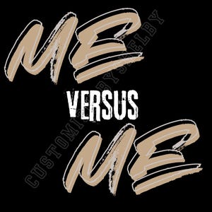 May include: Black background with the words "ME VERSUS ME" in white and tan brushstroke lettering. The words are stylized with a bold, artistic design. The phrase "CUSTOM JEWELRY BY SELBY" is printed vertically on the left side of the image.