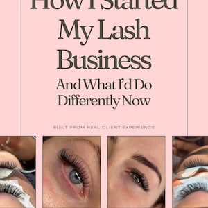 Peut inclure: Graphique rose avec le texte "ON THE LASH" et "How I Started My Lash Business And What I'd Do Differently Now." Comprend des images d'yeux avec des extensions de cils. Le texte "BUILT FROM REAL CLIENT EXPERIENCE" et "@ONTHELASH_BYTM" sont également présents.