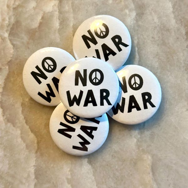 Set of five 1.25” NO WAR/peace buttons