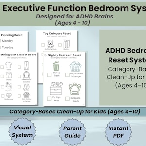 May include: Printable bedroom organisation charts for children with ADHD. Includes outfit planning, clothing sort, toy and nightly reset checklists. The text reads "Kids Executive Function Bedroom System" and "Category-Based Clean-Up for Kids (Ages 4-10)".