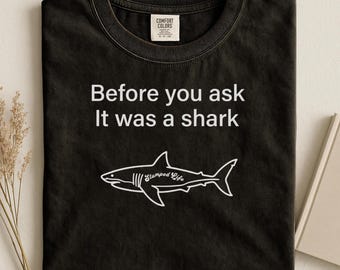 Before You Ask It Was A Shark, Funny Amputee Humor, Stumped Life Design, Shark Attack SurvivorFunny Amputee Shirt, Gifts For Amputees,