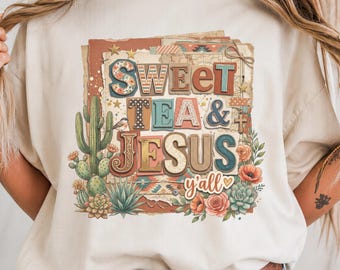 Sweet Tea & Jesus Y’all PNG | Western Christian Png | Cowgirl Faith Graphic | Retro Western Floral | Desert Christian  | Digital Download