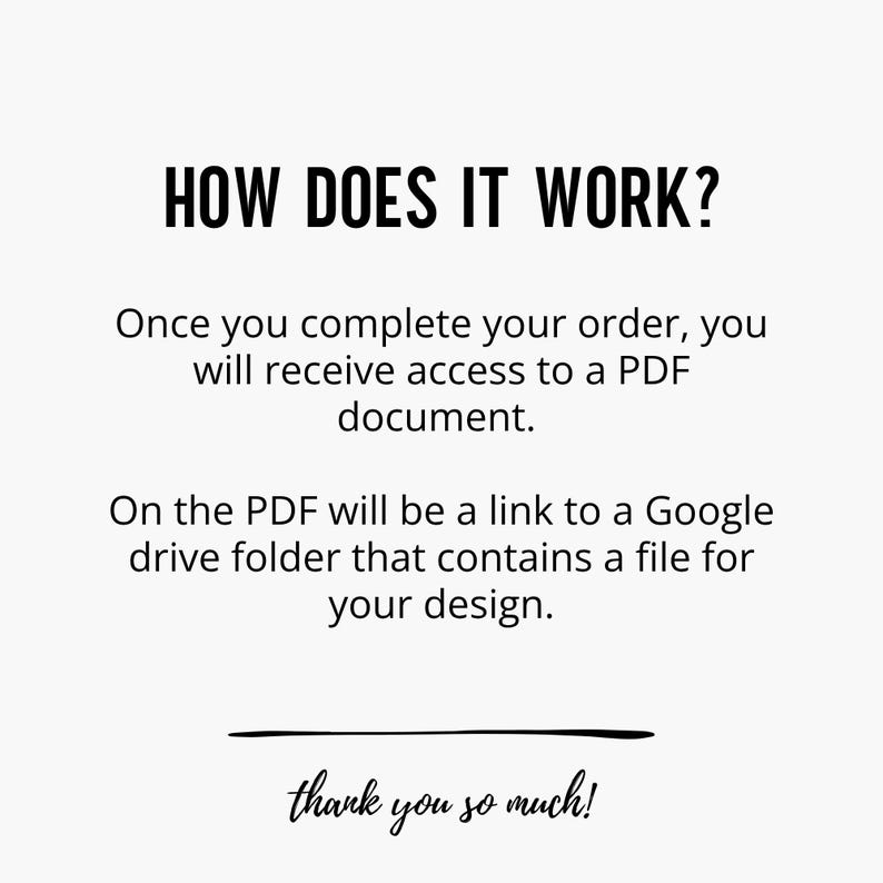 May include: White background with black text that reads "HOW DOES IT WORK?" followed by instructions on how to access a PDF document and a Google Drive folder. The text "thank you so much!" is at the bottom.