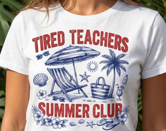 Tired Teachers Summer Club PNG, Vacation Graphic, Distressed Sublimation Design (Digital Download)