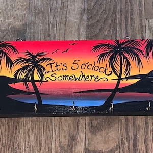 It&#39;s 5 o&#39;clock somewhere key holder