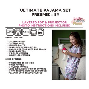 May include: A digital download for a layered PDF and projector pattern for a pajama set. The pattern is for a pajama set for a baby or child, from preemie to 8 years old. The image shows a young girl wearing a pajama set with a floral print. The text on the image reads "Ultimate Pajama Set Preemie - 8Y Layered PDF & Projector Photo Instructions Included Little Fabric Place".