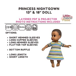 May include: A printable pattern for a princess nightgown for 13-inch and 18-inch dolls. The pattern includes layered PDF and projector photo instructions. The image shows a doll wearing a striped nightgown.