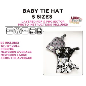 May include: Five different sizes of baby tie hats in various patterns, including a gray hat with pink hearts, a black hat with white stars and a unicorn, and a white hat with black skulls. The text "BABY TIE HAT 5 SIZES" is at the top of the image. The text "LAYERED PDF & PROJECTOR PHOTO INSTRUCTIONS INCLUDED" is below the title. The text "SIZES INCLUDE:" is followed by a list of sizes: 13"-15" doll, preemie, newborn average, newborn large, and 3 months average.