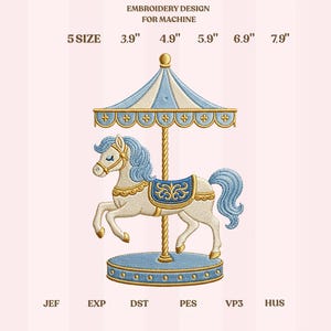 May include: An embroidery design for machine featuring a carousel horse with a blue mane and tail, a gold saddle, and a blue and white canopy. Text includes EMBROIDERY DESIGN FOR MACHINE, 5 SIZE, 3.9", 4.9", 5.9", 6.9", 7.9", JEF, EXP, DST, PES, VP3, HUS.