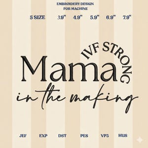 Op de afbeelding: Een borduurontwerp voor machinegebruik met de tekst "Mama in the making" in een scriptlettertype en "IVF STRONG" erboven. Maten variëren van 9.9 cm tot 20.1 cm. Het ontwerp heeft een beige achtergrond met verticale strepen.
