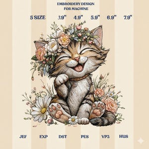 May include: An embroidery design for machine featuring a smiling tabby cat wearing a floral crown. Text includes EMBROIDERY DESIGN FOR MACHINE, 5 SIZE, 3.9", 4.9", 5.9", 6.9", 7.9", and file formats JEF, EXP, DST, PES, VP3, HUS on a striped background.