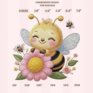 May include: An embroidery design for machine featuring a yellow and black bee with pink cheeks resting on a large pink flower with a yellow center. Text includes EMBROIDERY DESIGN FOR MACHINE, 5 SIZE, 3.9", 4.9", 5.9", 6.9", 7.9", JEF, EXP, DST, PES, VP3, HUS.