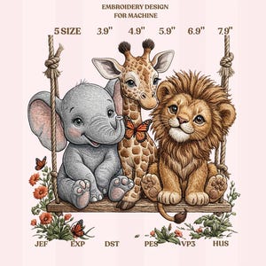 May include: An embroidery design for machine featuring a gray elephant, a brown giraffe, and a brown lion sitting on a wooden swing. The text reads EMBROIDERY DESIGN FOR MACHINE, 5 SIZE, 3.9", 4.9", 5.9", 6.9", 7.9", JEF, EXP, DST, PES, VP3, HUS.