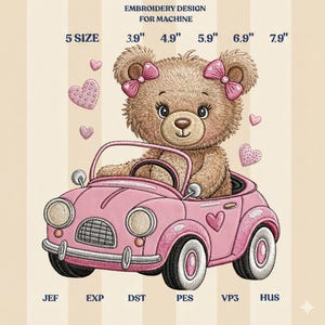 May include: An embroidery design for machine featuring a teddy bear with pink bows driving a pink car. The design includes sizes from 9.9 cm to 20.1 cm and the text "EMBROIDERY DESIGN FOR MACHINE".
