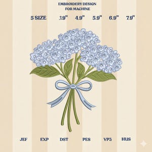 May include: An embroidery design for machine use, featuring a bouquet of light blue hydrangeas tied with a light blue ribbon. The design includes sizes from 3.9" to 7.9" and is labeled with file types JEF, EXP, DST, PES, VP3, and HUS.