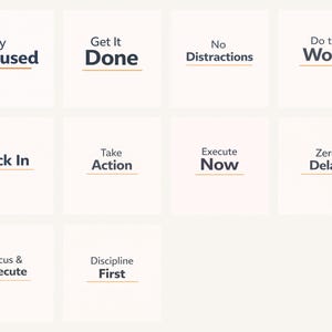 May include: A series of motivational text blocks on a cream background. Each block features a phrase in a bold, dark font with an orange underline. Phrases include "Stay Focused," "Get It Done," and "Do the Work."