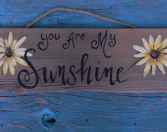wood sign You are my sunshine wood sign handpainted reclaimed wood fence\ Rustic\  Artist Bill Miller of Miller's Art/Front Porch decor