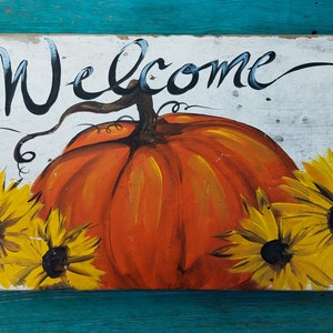 Pumpkin and sunflowers painting\welcome reclaimed wood sign\pumpkin/ sunflower fall decor\Autumn decor /patio\ Hand painted by Bill Miller