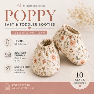 May include: A sewing pattern for baby and toddler booties titled Poppy by Atelier Stitch Co. The pattern includes 10 sizes from NB to 4T, is beginner friendly, and features a single-layer construction. The booties are cream with a floral print.