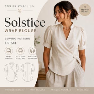 Puede incluir: Patrón de costura para blusa cruzada Solstice beige de Atelier Stitch Co. con cuello en V, mangas abullonadas y cierre de botón lateral. Incluye tallas XS-5XL, costuras princesa, bolsillos en las costuras y dobladillo asimétrico.