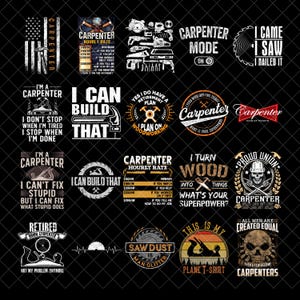 May include: A collection of twenty graphic designs featuring carpenter-themed illustrations and text on a black background. The designs include slogans like I Can Build That, Carpenter Mode On, I Came I Saw I Nailed It, and various tool motifs.