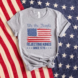 Rejecting Kings Since 1776 Shirt, We The People T-Shirt, Anti Trump Tee, Freedom shirt, No Kings Shirt, Resist Democracy Tee image 2