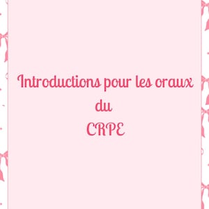Puede incluir: Un fondo rosa con un borde blanco adornado con lazos rosas. El texto "Introductions pour les oraux du CRPE" está escrito en rosa dentro del centro rosa. El diseño general es femenino y decorativo.