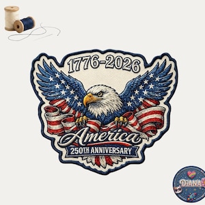 May include: Embroidered patch featuring a bald eagle with outstretched wings, the American flag, and the text "1776-2026 America 250th Anniversary." The patch has a blue border and is likely for clothing or accessories.