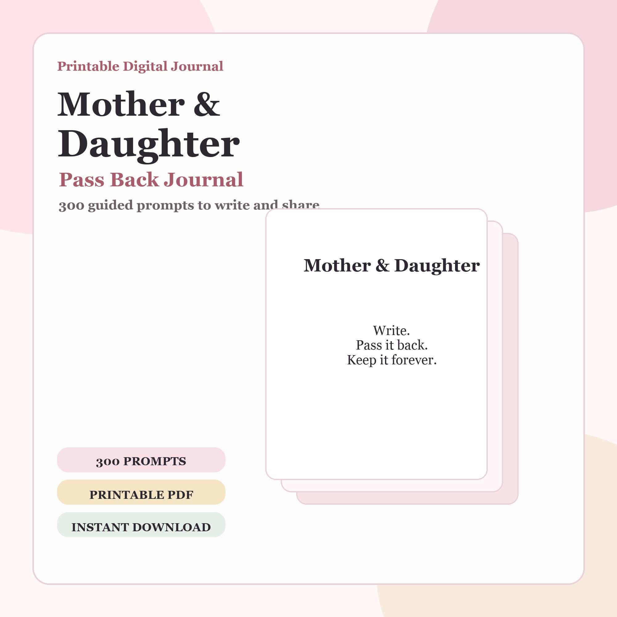 300 Mother Daughter Pass Back Journal Printable, Guided Mother Daughter Journal, Keepsake Gift From Mom, Instant Download PDF