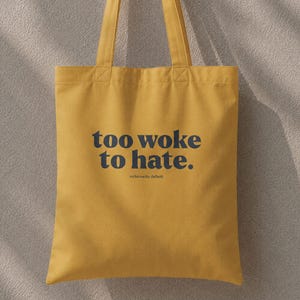 Tote Bag 'Too Woke To Hate' – Progressieve statementtas – Inclusieve Pride-tas – Minimalistisch cadeau voor gelijkheid – Katoenen tas voor queer-bondgenoten