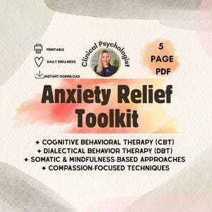 May include: A printable PDF titled "Anxiety Relief Toolkit" with a watercolor design. The cover includes the text "Clinical Psychologist," "5 PAGE PDF," and lists CBT, DBT, and other therapeutic approaches for daily wellness.