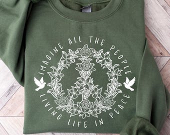 Floral Imagine Peace Sweatshirt, Imagine All the People Living Life in Peace, Floral Peace Sign Sweater, Hippie Boho Graphic Crewneck