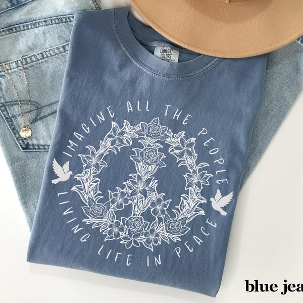 Floral Imagine Peace T-Shirt, Imagine All the People Living Life in Peace, Comfort Colors Floral Peace Sign Tee, Hippie Boho Graphic Shirt
