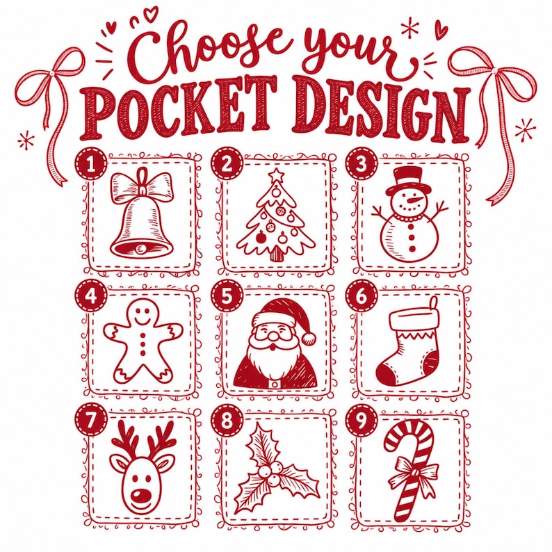 May include: A red and white graphic chart titled Choose your POCKET DESIGN featuring nine numbered squares. Each square contains a hand-drawn holiday icon: a bell, Christmas tree, snowman, gingerbread man, Santa Claus, stocking, reindeer, holly, and candy cane.