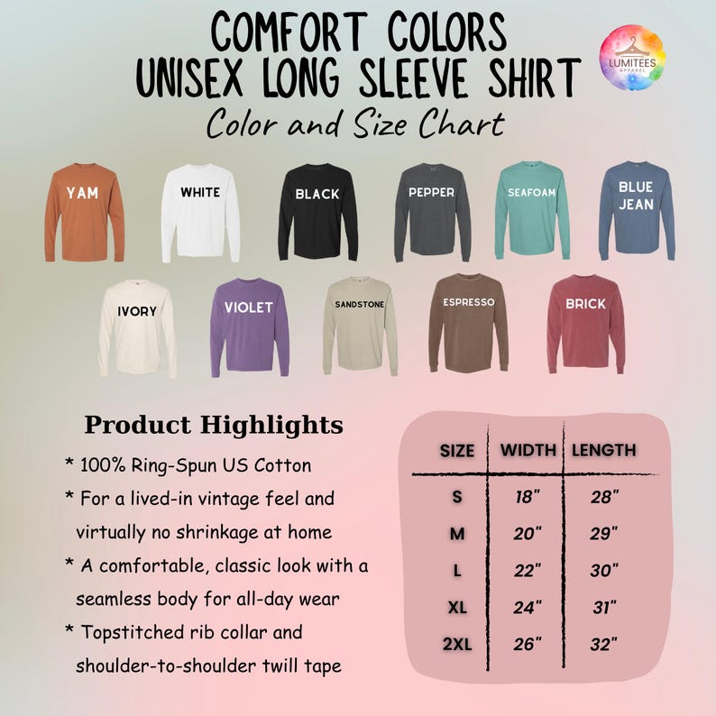 May include: A Comfort Colors unisex long sleeve shirt colour and size chart. It displays eleven shirt colours labelled Yam, White, Black, Pepper, Seafoam, Blue Jean, Ivory, Violet, Sandstone, Espresso, and Brick. A table lists sizes S to 2XL with widths and lengths in inches.