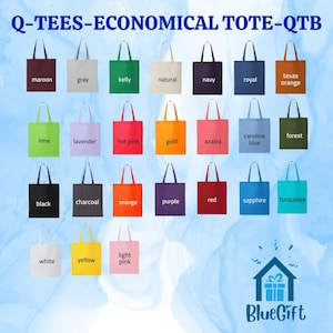 May include: A collection of Q-TEES-ECONOMICAL TOTE-QTB tote bags in twenty-four distinct colors including maroon, gray, kelly, natural, navy, royal, texas orange, lime, lavender, hot pink, gold, azalea, carolina blue, forest, black, charcoal, orange, purple, red, sapphire, turquoise, white, yellow, and light pink.