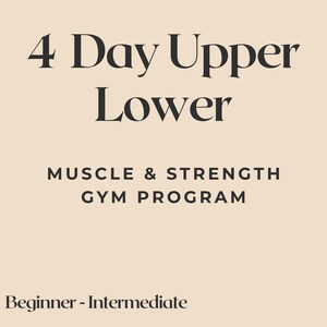 Peut inclure: Graphique beige avec texte noir annonçant un programme de musculation et de renforcement musculaire de 4 jours, haut et bas. Le texte comprend "Muscle & Strength Gym Program" et "Beginner - Intermediate".