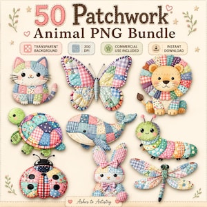 May include: A collection of patchwork animal designs, including a cat, butterfly, lion, turtle, whale, caterpillar, ladybug, bunny, and dragonfly. The text reads "50 Patchwork Animal PNG Bundle". Each animal is made of colorful fabric patches.