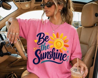 Be Sunshine PNG, Positives Zitat Geschenk PNG, Happy Vibes Shirt PNG, Inspirierendes Tee png, Bright Sun Art png (Digitaler Download)