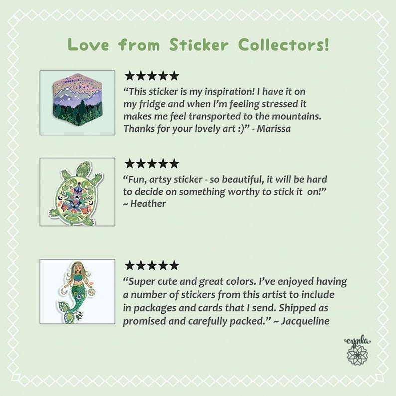 May include: A customer review graphic titled Love from Sticker Collectors! featuring three five-star reviews. The images show a hexagonal mountain sticker, a patterned turtle sticker, and a mermaid sticker, each accompanied by text from Marissa, Heather, and Jacqueline.